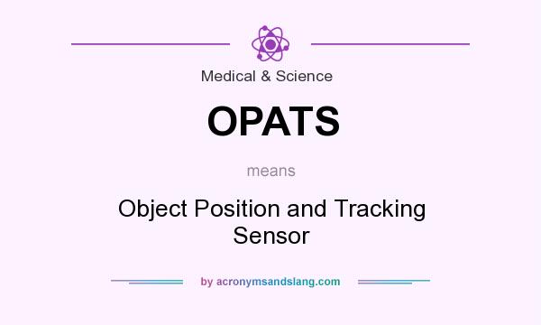 What does OPATS mean? It stands for Object Position and Tracking Sensor