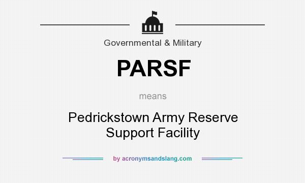 What does PARSF mean? It stands for Pedrickstown Army Reserve Support Facility