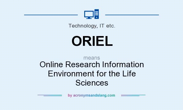 What does ORIEL mean? It stands for Online Research Information Environment for the Life Sciences