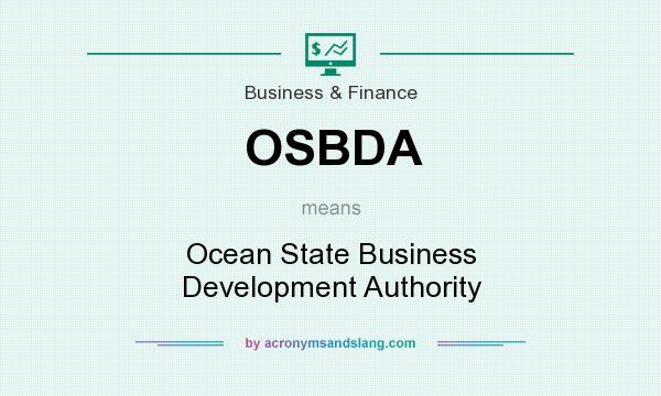 What does OSBDA mean? It stands for Ocean State Business Development Authority