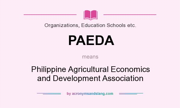 What does PAEDA mean? It stands for Philippine Agricultural Economics and Development Association
