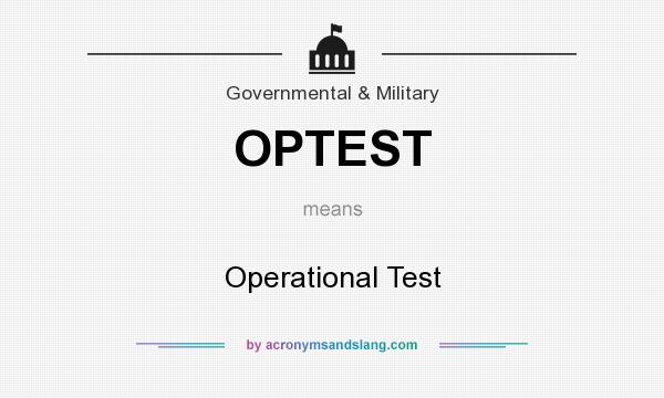 What does OPTEST mean? It stands for Operational Test
