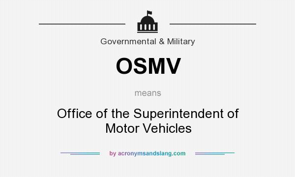 What does OSMV mean? It stands for Office of the Superintendent of Motor Vehicles