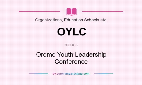 What does OYLC mean? It stands for Oromo Youth Leadership Conference