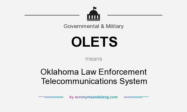 What does OLETS mean? It stands for Oklahoma Law Enforcement Telecommunications System