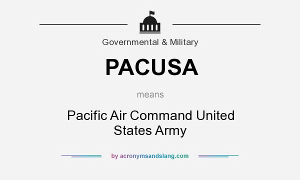 What does PACUSA mean? It stands for Pacific Air Command United States Army