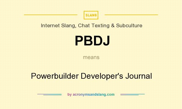 What does PBDJ mean? It stands for Powerbuilder Developer`s Journal