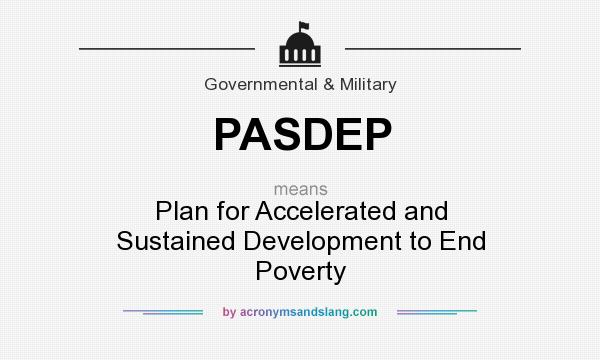 What does PASDEP mean? It stands for Plan for Accelerated and Sustained Development to End Poverty