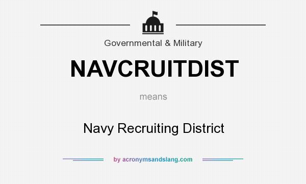 What does NAVCRUITDIST mean? It stands for Navy Recruiting District