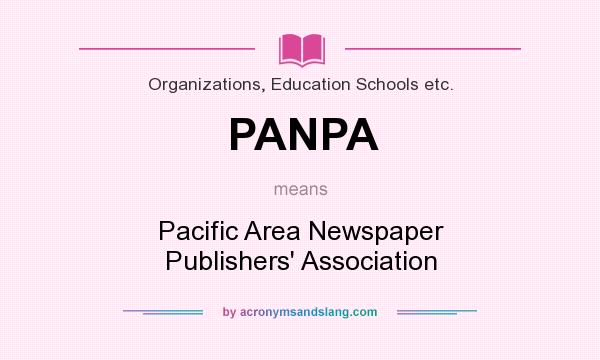 What does PANPA mean? It stands for Pacific Area Newspaper Publishers` Association