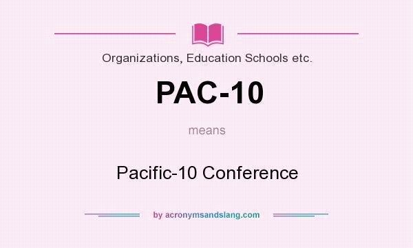What does PAC-10 mean? It stands for Pacific-10 Conference