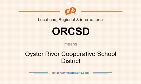 What does ORCSD mean? It stands for Oyster River Cooperative School District