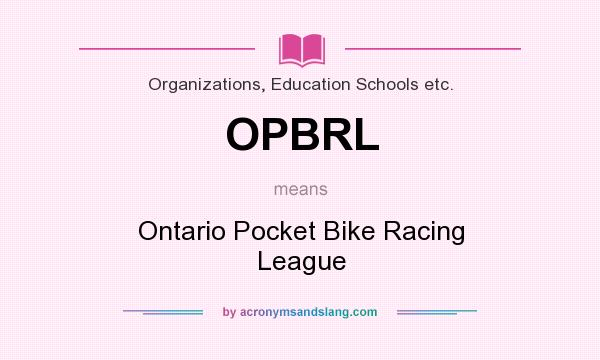 What does OPBRL mean? It stands for Ontario Pocket Bike Racing League