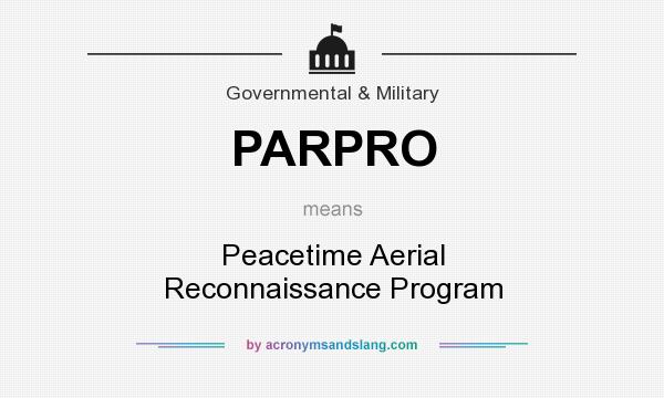 What does PARPRO mean? It stands for Peacetime Aerial Reconnaissance Program