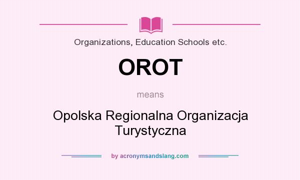 What does OROT mean? It stands for Opolska Regionalna Organizacja Turystyczna