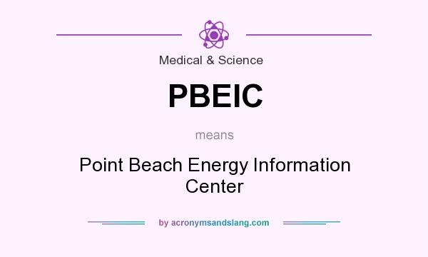 What does PBEIC mean? It stands for Point Beach Energy Information Center