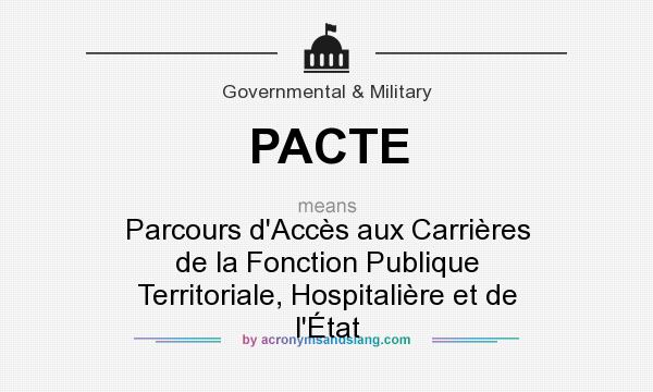 What does PACTE mean? It stands for Parcours d`Accès aux Carrières de la Fonction Publique Territoriale, Hospitalière et de l`État
