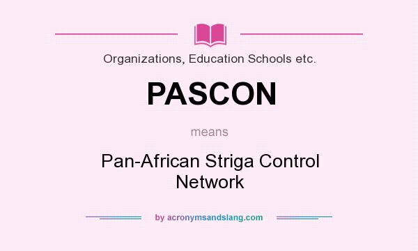 What does PASCON mean? It stands for Pan-African Striga Control Network