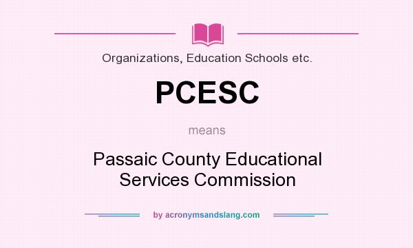 What does PCESC mean? It stands for Passaic County Educational Services Commission