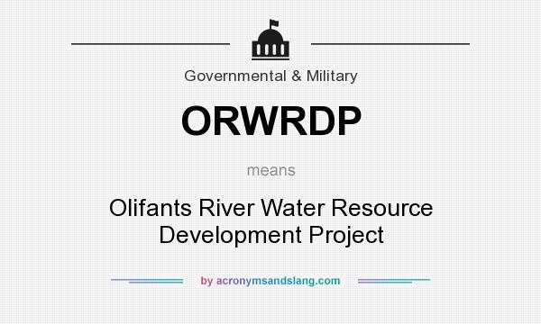 What does ORWRDP mean? It stands for Olifants River Water Resource Development Project