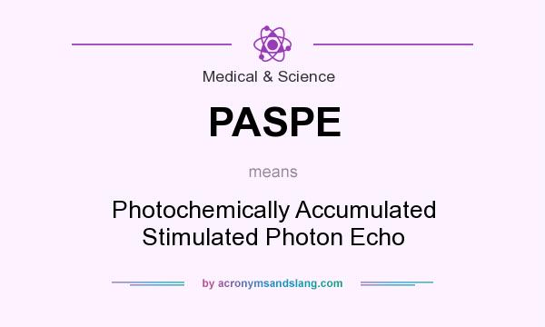 What does PASPE mean? It stands for Photochemically Accumulated Stimulated Photon Echo