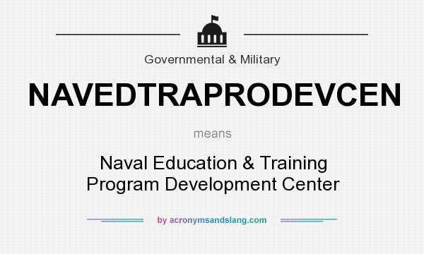 What does NAVEDTRAPRODEVCEN mean? It stands for Naval Education & Training Program Development Center