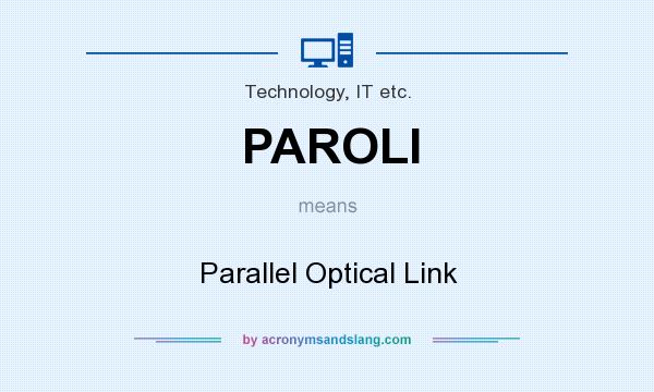 What does PAROLI mean? It stands for Parallel Optical Link