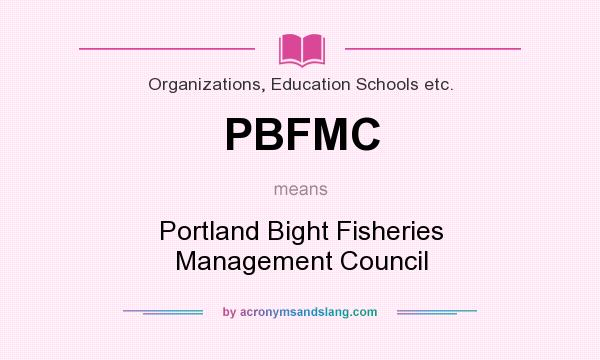 What does PBFMC mean? It stands for Portland Bight Fisheries Management Council