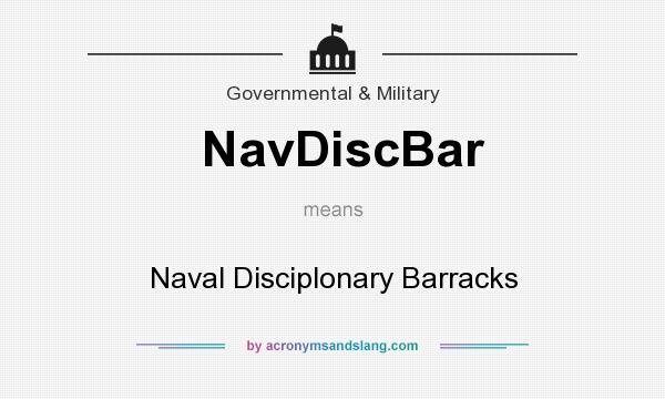 What does NavDiscBar mean? It stands for Naval Disciplonary Barracks