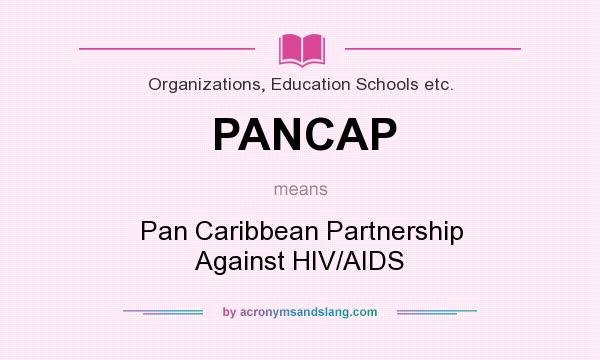 What does PANCAP mean? It stands for Pan Caribbean Partnership Against HIV/AIDS