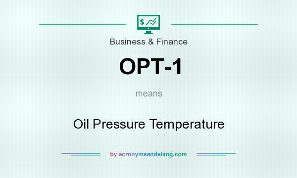 What does OPT-1 mean? It stands for Oil Pressure Temperature