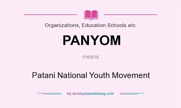 What does PANYOM mean? It stands for Patani National Youth Movement