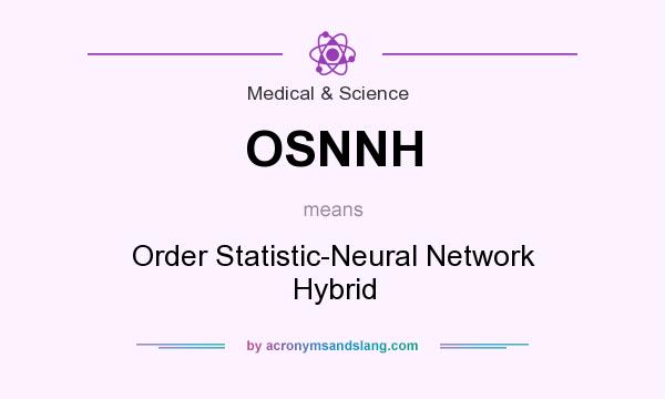 What does OSNNH mean? It stands for Order Statistic-Neural Network Hybrid