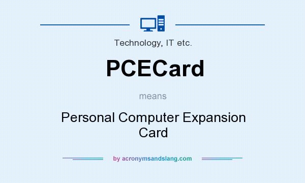 What does PCECard mean? It stands for Personal Computer Expansion Card