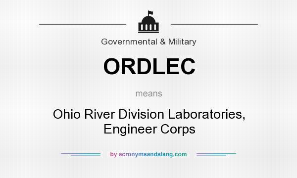 What does ORDLEC mean? It stands for Ohio River Division Laboratories, Engineer Corps