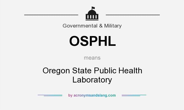What does OSPHL mean? It stands for Oregon State Public Health Laboratory