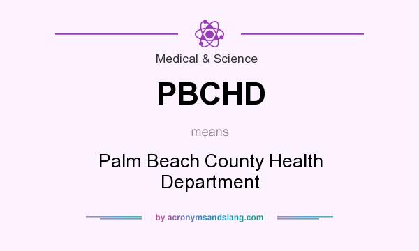 What does PBCHD mean? It stands for Palm Beach County Health Department
