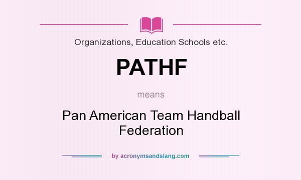 What does PATHF mean? It stands for Pan American Team Handball Federation