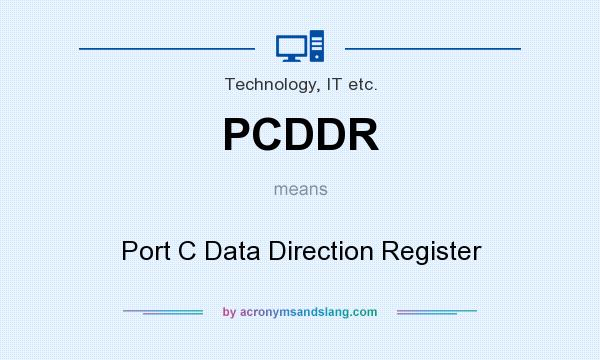 What does PCDDR mean? It stands for Port C Data Direction Register