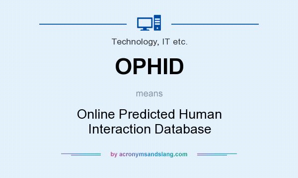 What does OPHID mean? It stands for Online Predicted Human Interaction Database