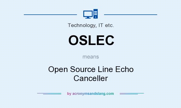 What does OSLEC mean? It stands for Open Source Line Echo Canceller