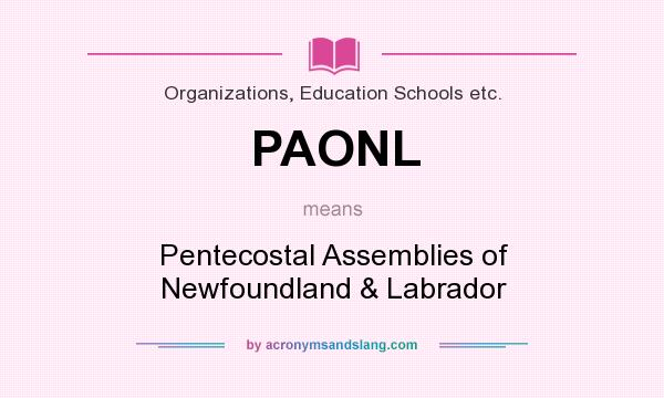 What does PAONL mean? It stands for Pentecostal Assemblies of Newfoundland & Labrador