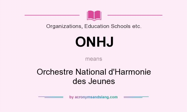 What does ONHJ mean? It stands for Orchestre National d`Harmonie des Jeunes