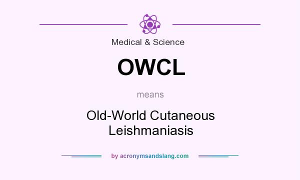 What does OWCL mean? It stands for Old-World Cutaneous Leishmaniasis