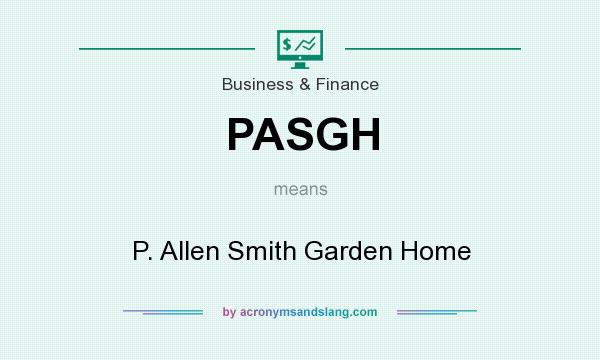 What does PASGH mean? It stands for P. Allen Smith Garden Home