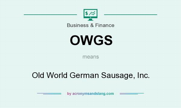 What does OWGS mean? It stands for Old World German Sausage, Inc.