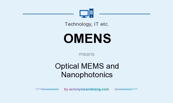What does OMENS mean? It stands for Optical MEMS and Nanophotonics
