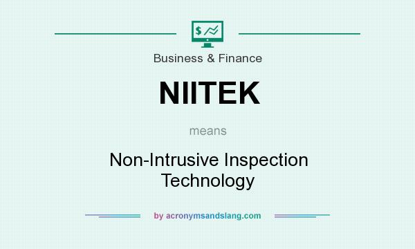 What does NIITEK mean? It stands for Non-Intrusive Inspection Technology