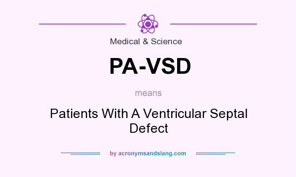 What does PA-VSD mean? It stands for Patients With A Ventricular Septal Defect