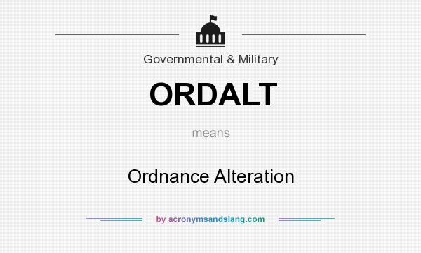 What does ORDALT mean? It stands for Ordnance Alteration